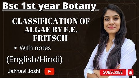 Classification of algae by F.E. Fritsch: Notes, Bsc 1st year Botany