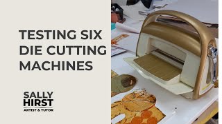 NEW! Testing 6 Die Cut machines for printmaking