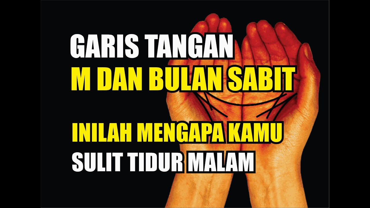 SANG PENYERAP ENERGI!!, ITULAH MENGAPA PEMILIK GARIS TANGAN M DAN BULAN SABIT SULIT TIDUR MALAM