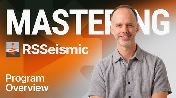 Mastering RSSeismic - Program Overview