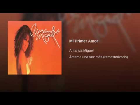 Mi primer amor - Amanda Miguel