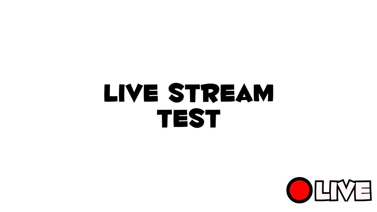 Live Stream Test - YouTube