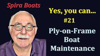Yes, You Can Build a Boat, Ply-on-Frame Boat Maintenance