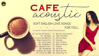 Cafe Acoustic | Soft English Love Songs For You | Best Music Ever screenshot 1
