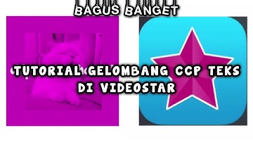 TUTORIAL GELOMBANG CCP TEKS DI VIDEO STAR!! #videostar #tutorial #ccpteks