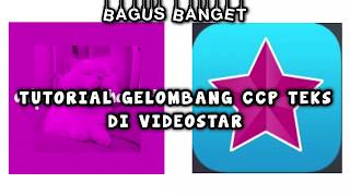 TUTORIAL GELOMBANG CCP TEKS DI VIDEO STAR!! #videostar #tutorial #ccpteks