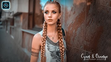 Cyan & Orange Color Grading Effect In Photoshop Tutorial