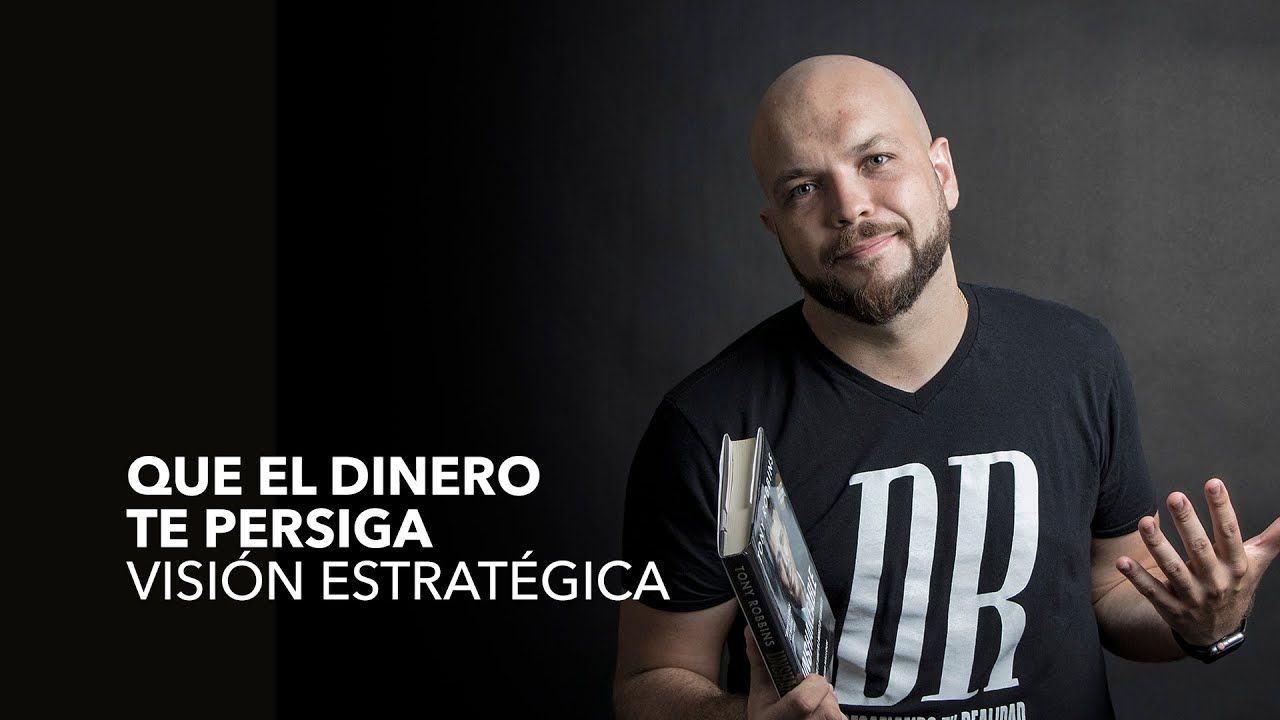 Haz que el dinero te persiga - visión estratégica. - YouTube