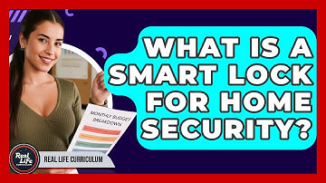 What Is A Smart Lock For Home Security? - Real Life Curriculum