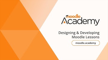 Designing & Developing Moodle Lessons | Moodle Academy