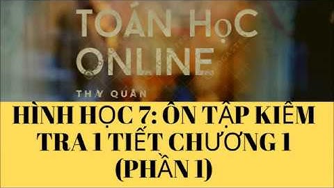 Kiểm tra 1 tiết toán hình lớp 7 năm 2024