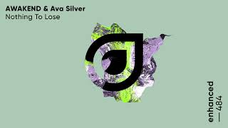 Awakend & Ava Silver - Nothing To Lose