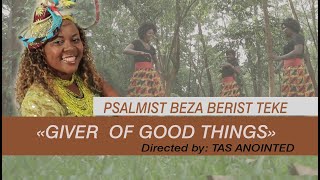 PSAMIST BEZA BERIST TEKE (GIVER OF GOOD THINGS)
