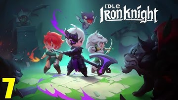Best Idle Rpg Mobile Idle Iron Knight - Android Gameplay Part 7