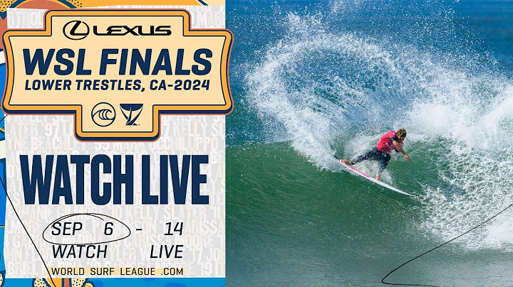 WATCH LIVE - Lexus WSL Finals 2024