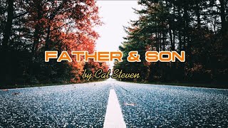 Video thumbnail of "Father & Son || Lyrics || CAT STEVEN"
