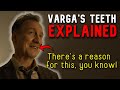 What&#39;s up with V.M. Varga&#39;s Teeth? | Fargo Explained