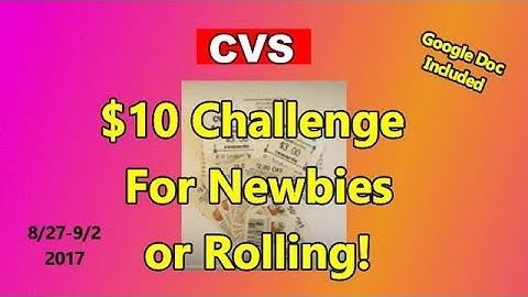 CVS NEWBIE or Rolling $10 Challenge w/ Google Doc 8/27-9/2 2017