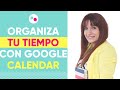 GOOGLE CALENDAR 🗓️ Administra tu tiempo personal y profesional fácilmente