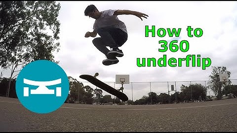 How to 360 Underflip - Skateboarding Tutorial
