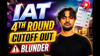 IAT 2026 Round 4 Cutoff OUT! 🚨 Huge Blunder in Allotment Complete Reality