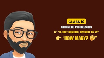 How Many 3-Digit Numbers Divisible by 7? | AP Trick | Class 10 CBSE Maths
