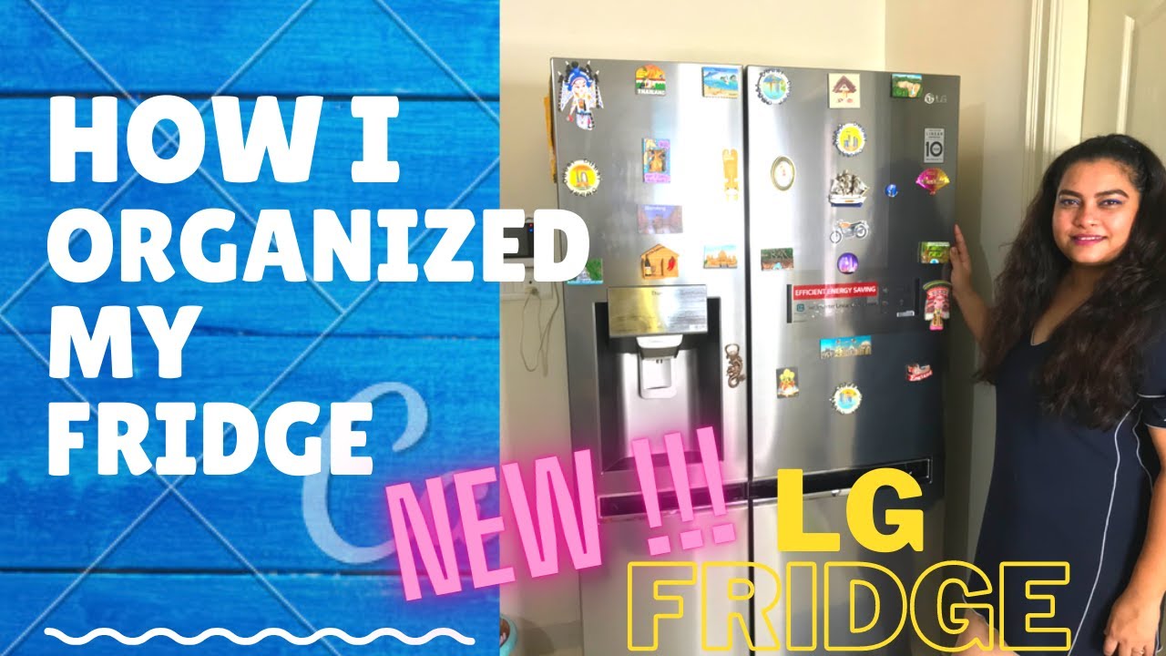 LG Fridge Side by Side Door 668 Litres How I Organize My Fridge