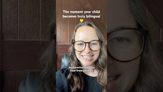 The Moment Your Child Becomes Truly Bilingual