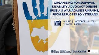 Organizing for Survival: Disability Advocacy during Russia&#39;s War Against Ukraine