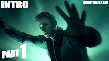 Quantum Break Walkthrough Gameplay Part 1 - INTRO