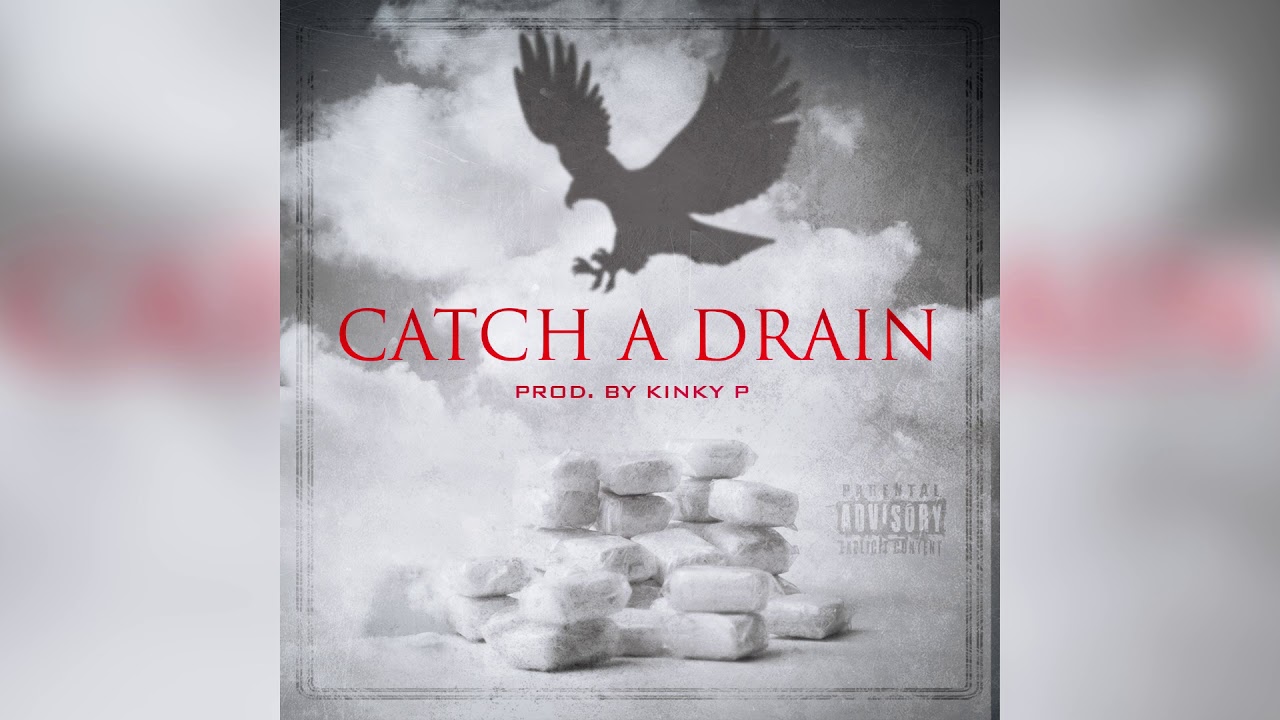 Kinky P - "Catch A Drain" (Audio)