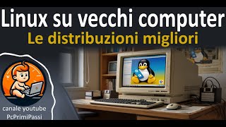 Le migliori distribuzioni Linux per vecchi computer