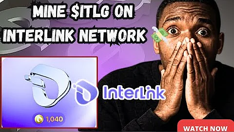 INTERLINK NETWORK : $ITLG TOKEN MINING, CLAIMING & EARNING PROCESS || MAKE MONEY ONLINE