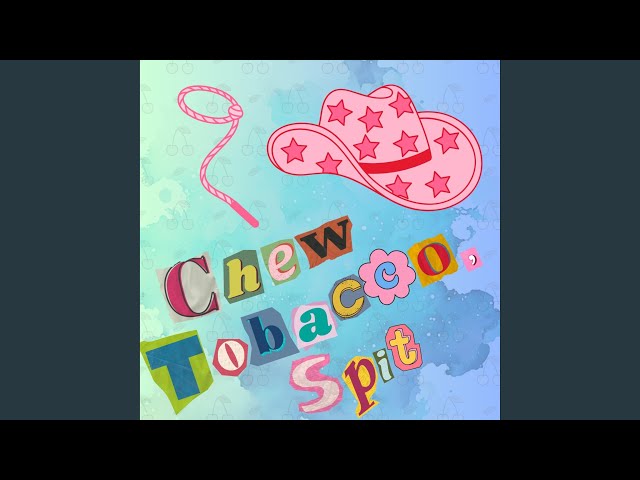 Chew Tobacco, Spit