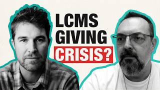 The LCMS Giving Crisis No One Is Talking About