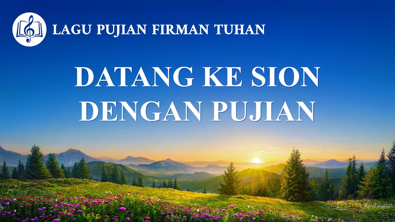 Lagu Rohani Kristen 2020 - Datang ke Sion Dengan Pujian
