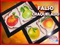 4 FORMAS FÁCILES DE CRAQUELAR ( FALSO CRAQUELADO) cuadro frutas