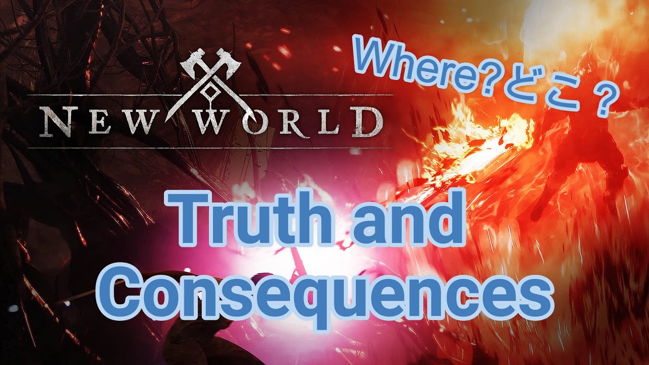 Truth and Consequences 攻略/ Truth and Consequences.【New World】