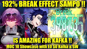 BREAK EFFECT SAMPO IS AMAZING FOR KAFKA !! MOC 10 Showcase | 192% Break Effect with E0 S0 Kafka
