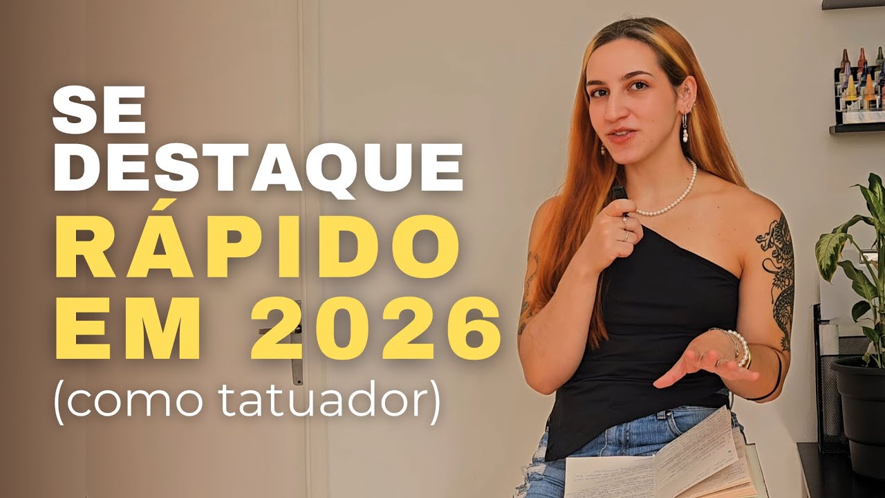 Como Ter SUCESSO RÁPIDO Sendo Tatuador Em 2026 - 6 Dicas Para SE DESTACAR