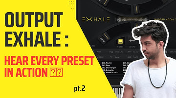 Output EXHALE Presets PART 2 🔊 🔊🔥
