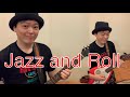 Jazz and Roll