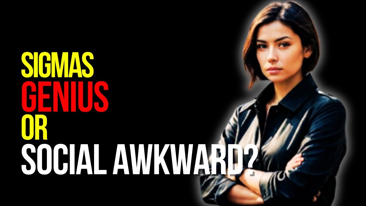 Sigma Female Genius: Social Awkwardness or Hidden Superpower? - YouTube