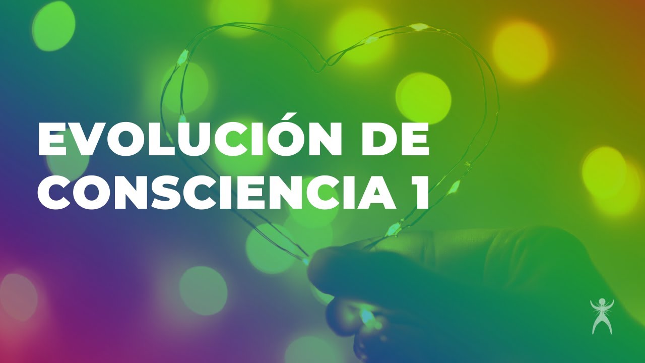 Cómo es la Evolución de Consciencia - YouTube