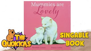 The Quokkas - Mummies Are Lovely (Mother's Day Song) | Singable book | Kids songs | Nursery Rhymes