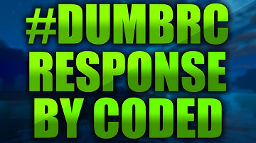 #DumbRC Response by Coded (WON)