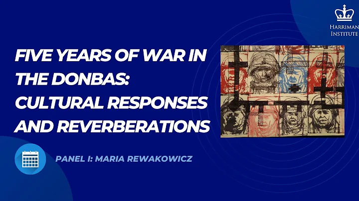 Five Years of War in the Donbas. Panel I - Maria R...