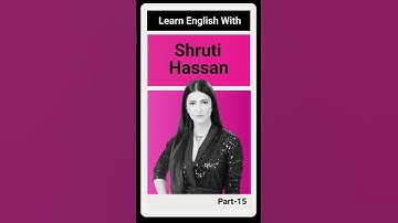 Learn English With Shruti Hassan