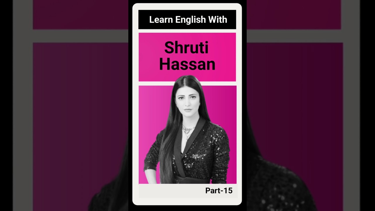 Learn English With Shruti Hassan