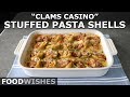 "Clams Casino" Stuffed Pasta Shells | Food Wishes